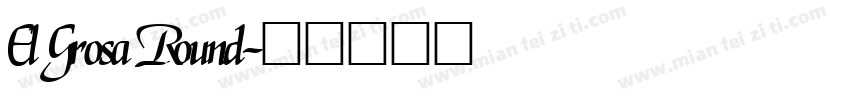El Grosa Round字体转换